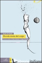 PICCOLA STORIA DEL CORPO - DI PAOLO PAOLO