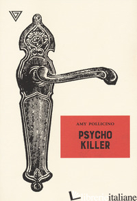 PSYCHO KILLER - POLLICINO AMY