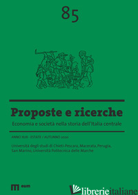 PROPOSTE E RICERCHE. ECONOMIA E SOCIETA' NELLA STORIA DELL'ITALIA CENTRALE (2020 - 