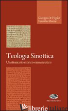 TEOLOGIA SINOTTICA. UN ITINERARIO STORICO-ERMENEUTICO - DE VIRGILIO GIUSEPPE; PICAZIO VALENTINO