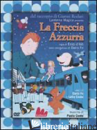 FRECCIA AZZURRA. DVD. CON LIBRO (LA) - D'ALO' ENZO