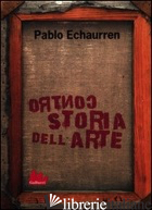 CONTROSTORIA DELL'ARTE - ECHAURREN PABLO