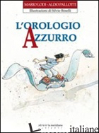 OROLOGIO AZZURRO (L') - LODI MARIO; PALLOTTI ALDO