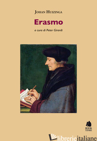 ERASMO - HUIZINGA JOHAN; GIRARDI P. (CUR.)