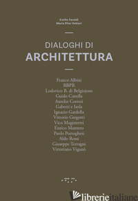 DIALOGHI DI ARCHITETTURA - FAROLDI EMILIO; VETTORI M. PILAR