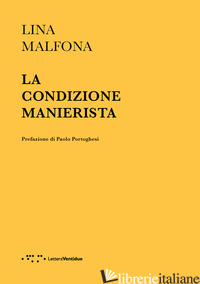 CONDIZIONE MANIERISTA (LA) - MALFONA LINA
