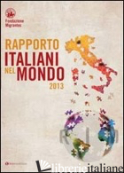 RAPPORTO ITALIANI NEL MONDO 2013 - FONDAZIONE MIGRANTES (CUR.)