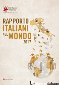 RAPPORTO ITALIANI NEL MONDO 2017 - FONDAZIONE MIGRANTES (CUR.)