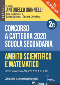 CONCORSO A CATTEDRA 2020. PER DISCIPLINE STEM. SCUOLA SECONDARIA. CON WEBINAR DI - GIANNELLI A. (CUR.); BRIANI R. (CUR.); SCICOLONE S. (CUR.)