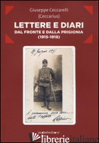 LETTERE E DIARI DAL FRONTE E DALLA PRIGIONIA (1915-1918) - CECCARIUS; BIANCINI L. (CUR.)