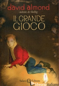 GRANDE GIOCO (IL) - ALMOND DAVID