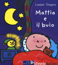 MATTIA E IL BUIO - SLEGERS LIESBET