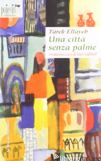 CITTA' SENZA PALME (UNA) - ELTAYEB TAREK; LADIKOFF L. (CUR.)