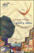 CANTO E OBLIO - GOFFREDO GIUSEPPE