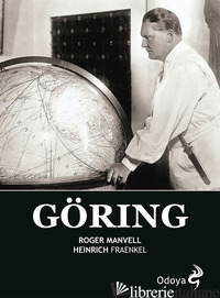 GORING - MANVELL ROGER; FRAENKEL HEINRICH