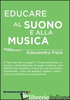 EDUCARE AL SUONO E ALLA MUSICA - PACE ALESSANDRO