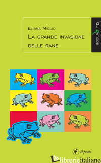 GRANDE INVASIONE DELLE RANE (LA) - MIGLIO ELIANA