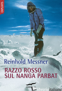 RAZZO ROSSO SUL NANGA PARBAT - MESSNER REINHOLD