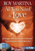 ALL YOU NEED IS LOVE. CON CD AUDIO - MARTINA ROY