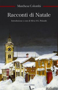 RACCONTI DI NATALE - MARCHESA COLOMBI; PALANDRI S. S. G. (CUR.)