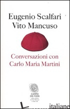 CONVERSAZIONI CON CARLO MARIA MARTINI - SCALFARI EUGENIO; MANCUSO VITO