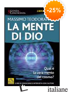 MENTE DI DIO. CON DVD (LA) - TEODORANI MASSIMO