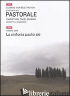 SINFONIA PASTORALE. CON DVD (LA) - BEETHOVEN LUDWIG VAN; GIDE ANDRE'
