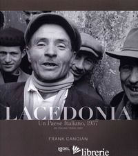 LACEDONIA. UN PAESE IITALIANO, 1957-AN ITALIAN TOW, 1957. EDIZ. ILLUSTRATA - CIANCIAN FRANK