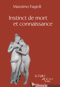 INSTINCT DE MORT ET CONNAISSANCE - FAGIOLI MASSIMO