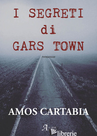 SEGRETI DI GARS TOWN (I) - CARTABIA AMOS