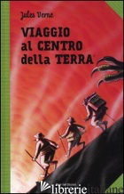 VIAGGIO AL CENTRO DELLA TERRA - VERNE JULES; STRADA A. (CUR.)