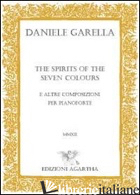 SPIRITS OF THE SEVEN COLOURS E ALTRE (THE) - GARELLA DANIELE