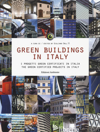 GREEN BUILDINGS IN ITALY. I PROGETTI GREEN CERTIFICATI IN ITALIA-THE GREEN CERTI - DALL'O G. (CUR.)