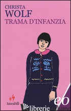 TRAMA D'INFANZIA - WOLF CHRISTA