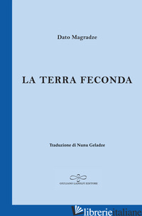 TERRA FECONDA (LA) - MAGRADZE DATO