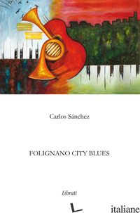 FOLIGNANO CITY BLUES - SANCHEZ CARLOS