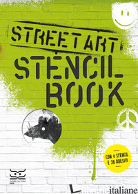 STREET ART. STENCIL BOOK. CON 4 STENCIL,. CON 38 ADESIVI - AA.VV.