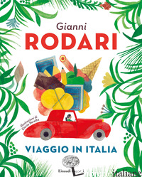 VIAGGIO IN ITALIA. EDIZ. A COLORI - RODARI GIANNI; TOLIN A. (CUR.); TOLIN D. (CUR.)