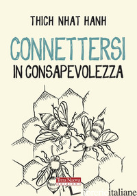 CONNETTERSI IN CONSAPEVOLEZZA - NHAT HANH THICH