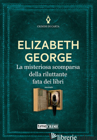MISTERIOSA SCOMPARSA DELLA RILUTTANTE FATA DEI LIBRI (LA) - GEORGE ELIZABETH