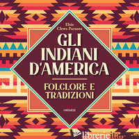 INDIANI D'AMERICA. FOLCLORE E TRADIZIONI (GLI) - PARSONS ELSIE CLEWS