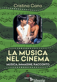 MUSICA NEL CINEMA. MUSICA, IMMAGINE, RACCONTO. NUOVA EDIZ. (LA) - CANO CRISTINA