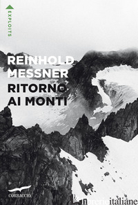 RITORNO AI MONTI - MESSNER REINHOLD