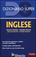 DIZIONARIO INGLESE. ITALIANO-INGLESE, INGLESE-ITALIANO - AA.VV.