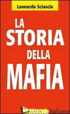 STORIA DELLA MAFIA (LA) - SCIASCIA LEONARDO