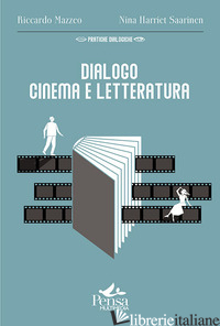 DIALOGO CINEMA E LETTERATURA - MAZZEO RICCARDO; SAARINEN NINA HARRIET
