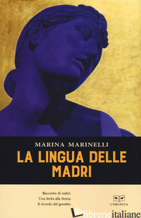 LINGUA DELLE MADRI (LA) - MARINELLI MARINA