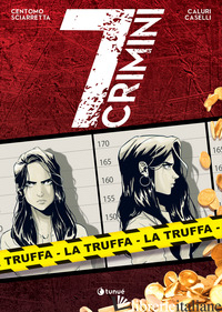 TRUFFA. 7 CRIMINI (LA) - CENTOMO KATJA; SCIARRETTA EMANUELE