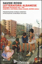 LETTERATURA ALBANESE. REALISMO SOCIALISTA 1945-1990 - ROSSI DAVIDE