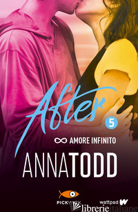 AMORE INFINITO. AFTER. VOL. 5 - TODD ANNA